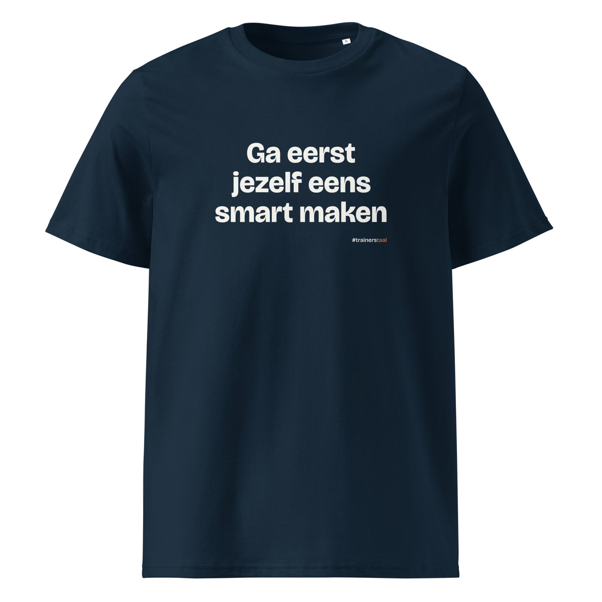 Ga eerst jezelf eens smart maken – t-shirt navy