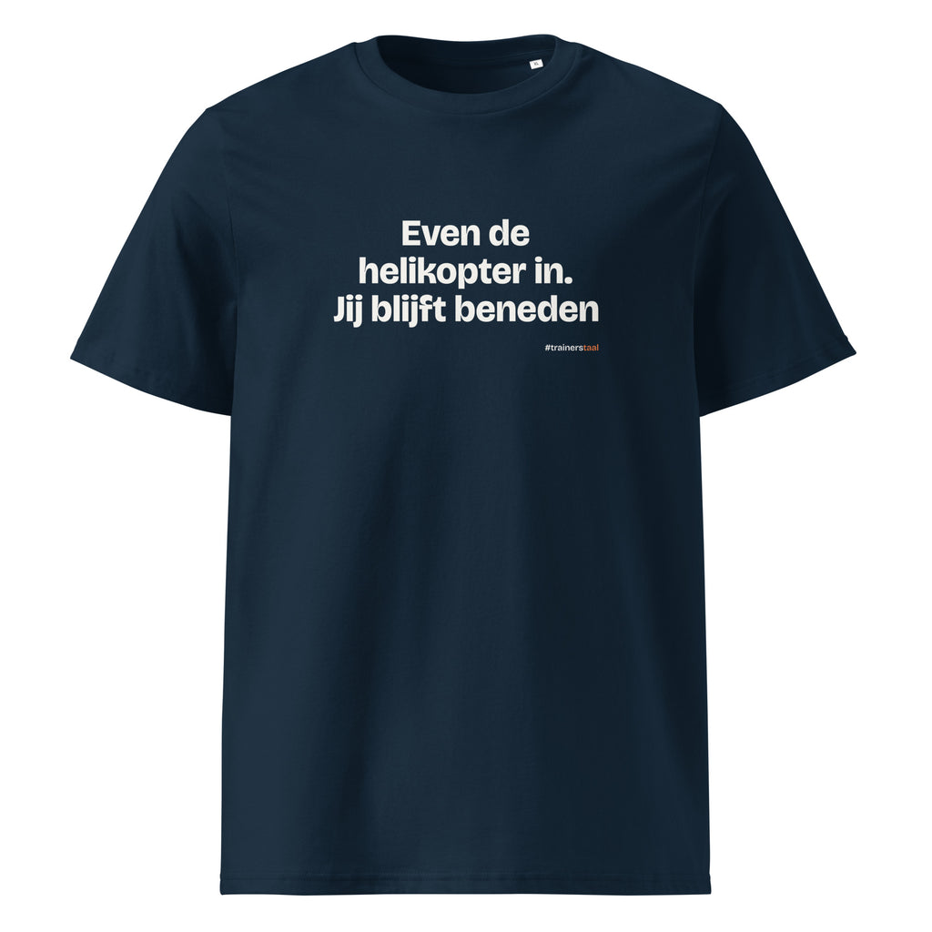 Even de helikopter in. Jij blijft beneden – t-shirt navy