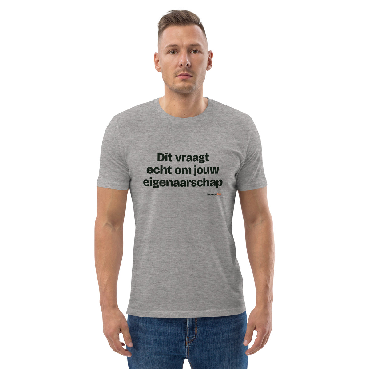 Dit vraagt echt om jouw eigenaarschap – t-shirt grijs gemêleerd, gedragen door een man