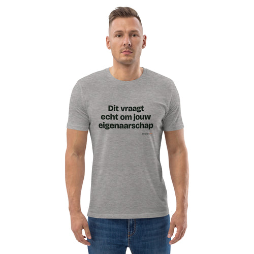 Dit vraagt echt om jouw eigenaarschap – t-shirt grijs gemêleerd, gedragen door een man