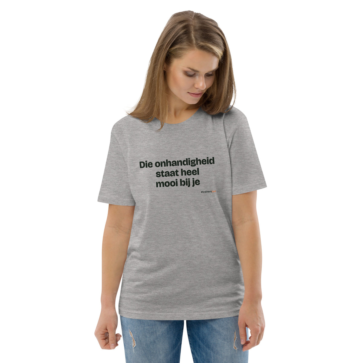 Die onhandigheid staat heel mooi bij je – t-shirt grijs gemêleerd, gedragen door een vrouw