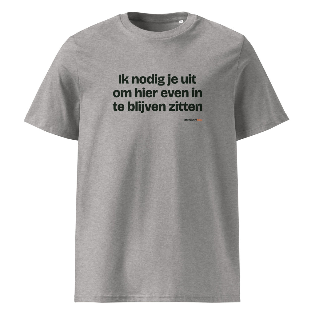 Ik nodig je uit om hier even in te blijven zitten – t-shirt grijs gemêleerd
