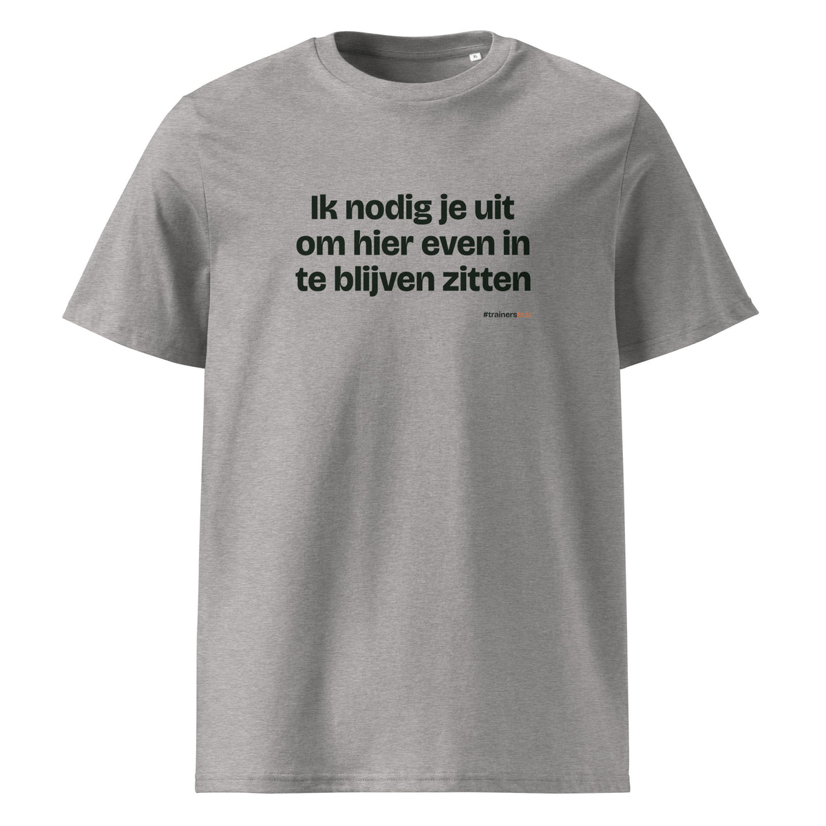Ik nodig je uit om hier even in te blijven zitten – t-shirt grijs gemêleerd