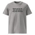 Neem gerust de tijd, we hebben nog vier minuten – t-shirt grijs gemêleerd