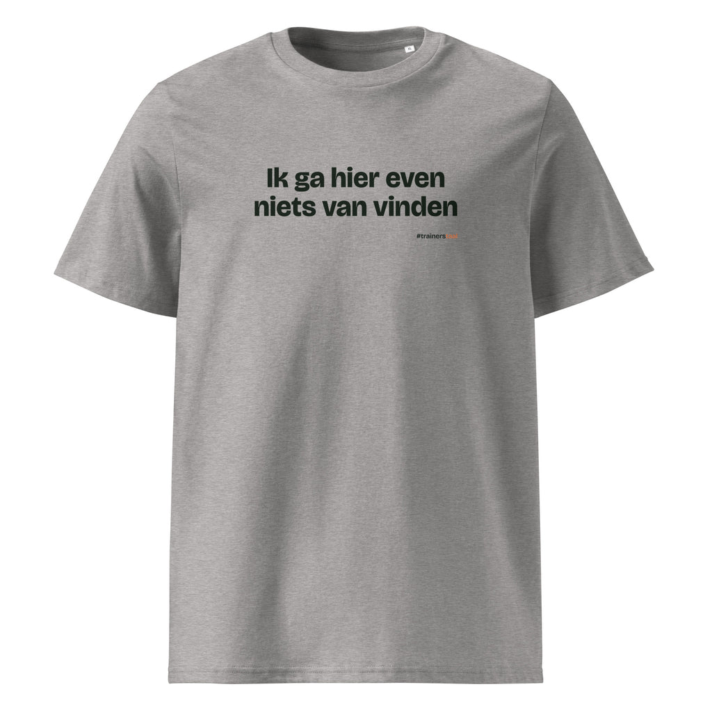 Ik ga hier even niets van vinden – t-shirt grijs gemêleerd