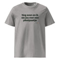 Nog even en ik sla jou met een piketpaaltje – t-shirt grijs gemêleerd
