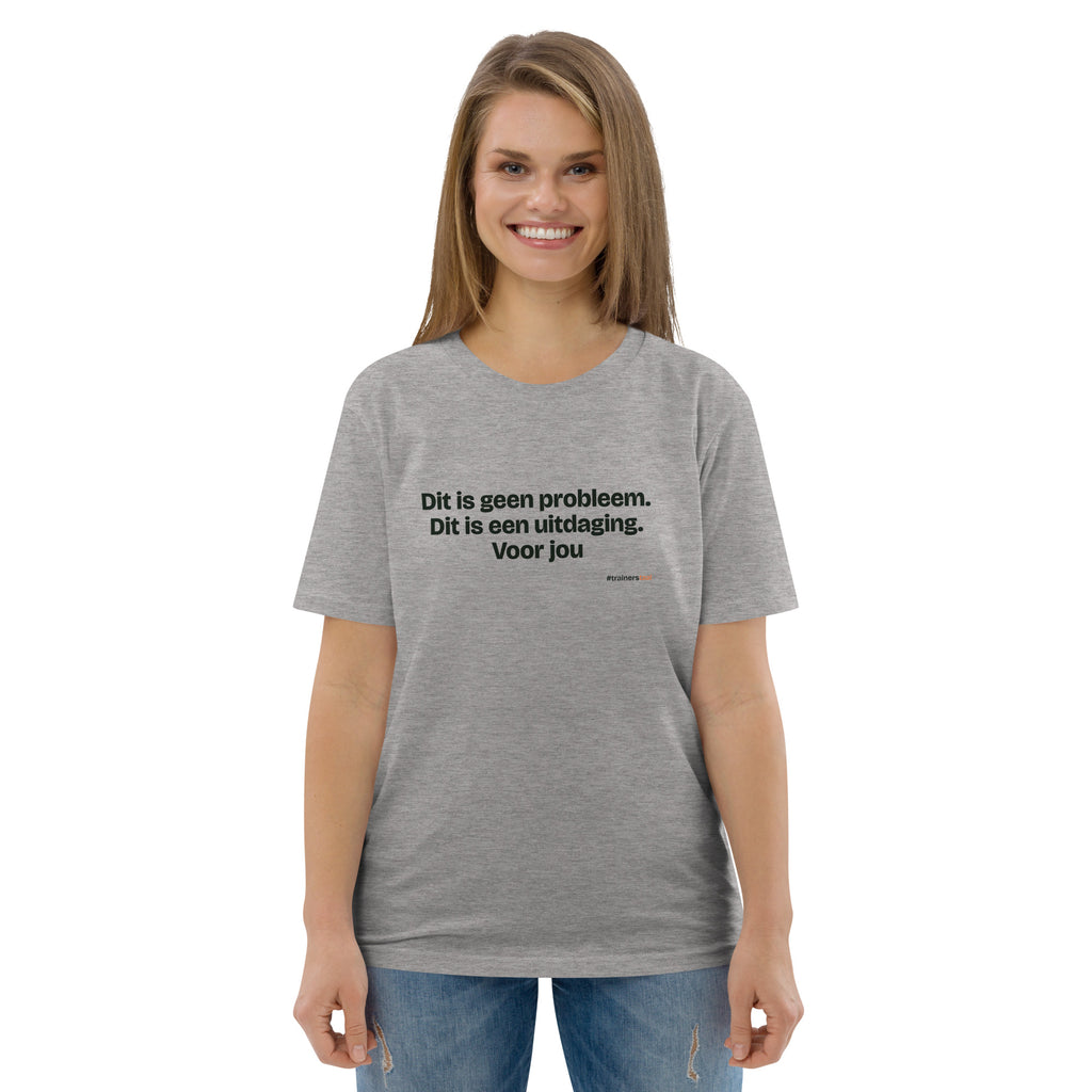 Dit is geen probleem. Dit is een uitdaging. Voor jou – t-shirt grijs gemêleerd, gedragen door een vrouw