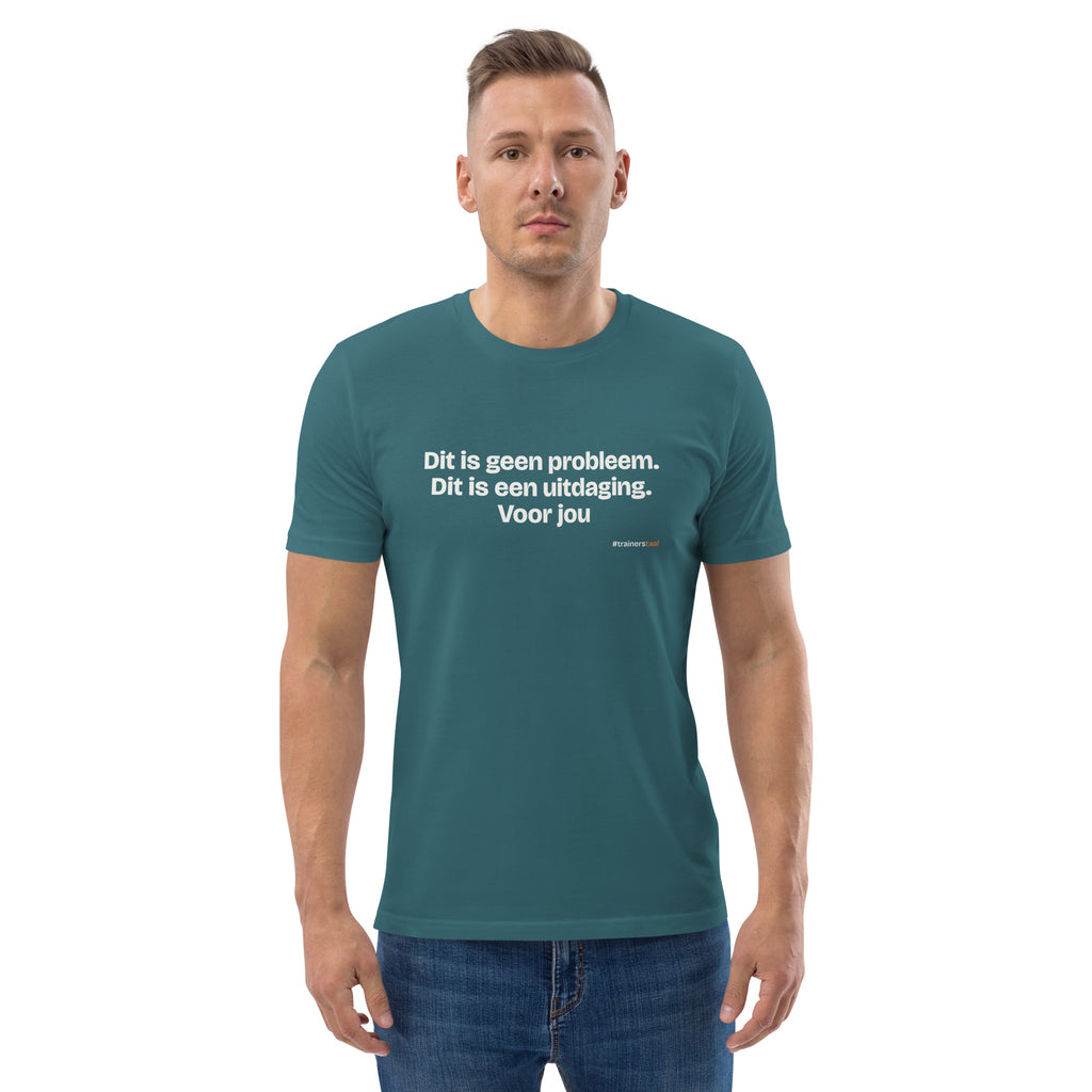 Dit is geen probleem. Dit is een uitdaging. Voor jou – t-shirt petrol, gedragen door een man