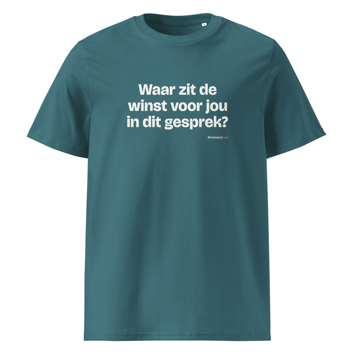 Waar zit de winst voor jou in dit gesprek? – t-shirt petrol