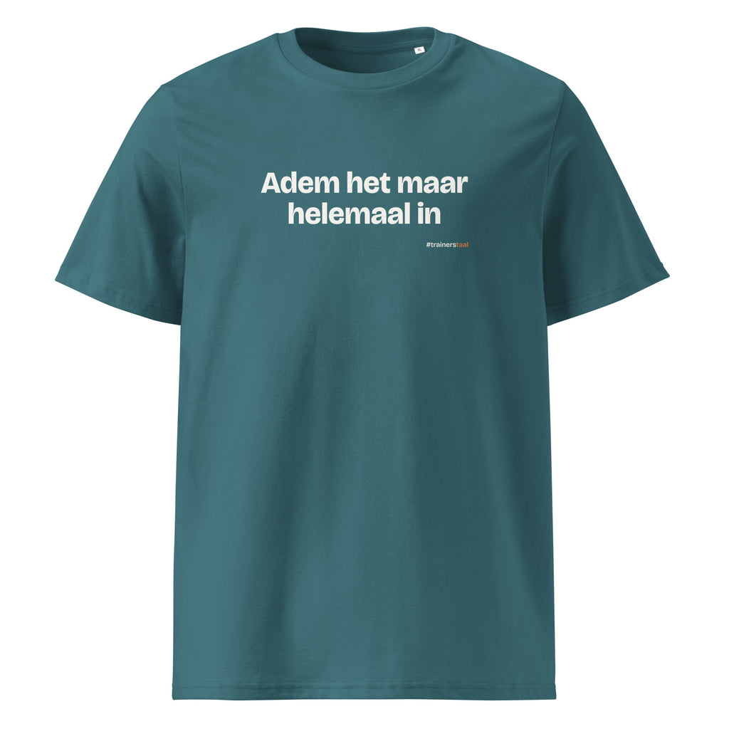 Adem het maar helemaal in – t-shirt petrol