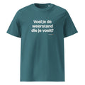 Voel je de weerstand die je voelt? – t-shirt petrol