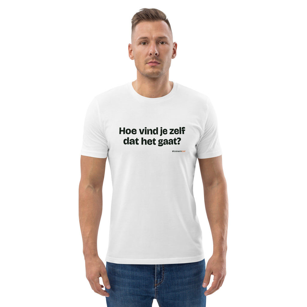 Hoe vind je zelf dat het gaat? – t-shirt wit, gedragen door een man