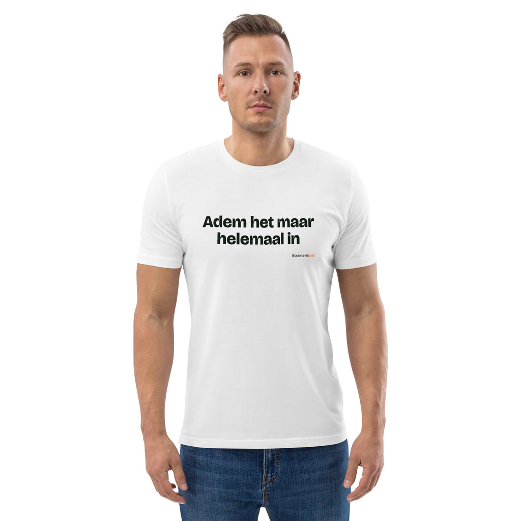 Adem het maar helemaal in – t-shirt wit, gedragen door een man