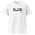 Wat vind je er zelf van? – t-shirt wit