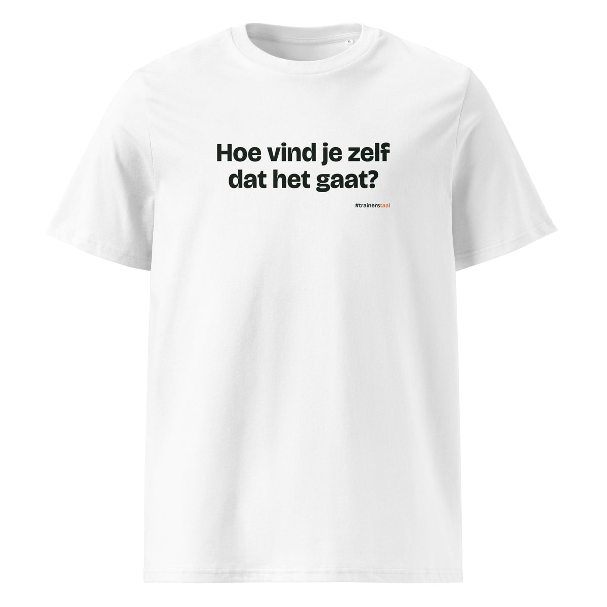 Hoe vind je zelf dat het gaat? – t-shirt wit