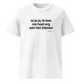 Ja ja ja, ik ben me heel erg aan het inleven – t-shirt wit