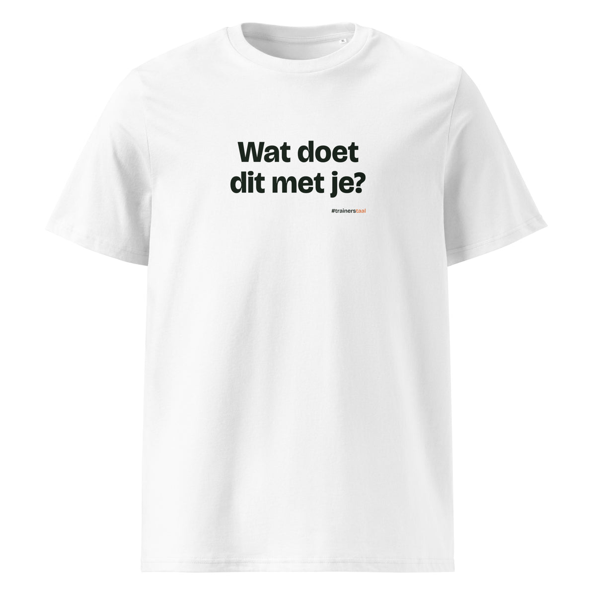 Wat doet dit met je? – t-shirt wit