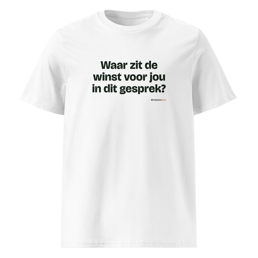 Waar zit de winst voor jou in dit gesprek? – t-shirt wit
