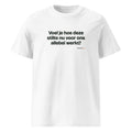 Voel je hoe deze stilte nu voor ons allebei werkt? – t-shirt wit
