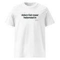 Adem het maar helemaal in – t-shirt wit