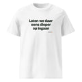 Laten we daar eens dieper op ingaan – t-shirt wit