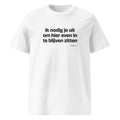 Ik nodig je uit om hier even in te blijven zitten – t-shirt wit