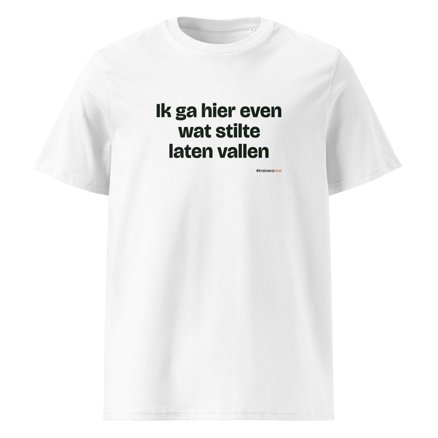 Ik ga hier even wat stilte laten vallen – t-shirt wit