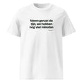 Neem gerust de tijd, we hebben nog vier minuten – t-shirt wit