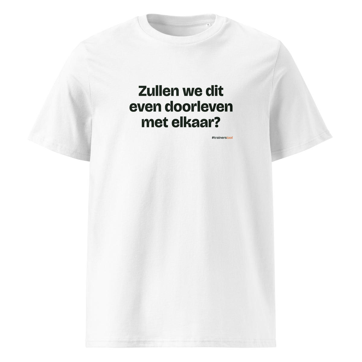 Zullen we dit even doorleven met elkaar? – t-shirt wit