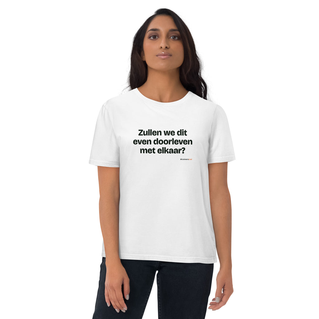 Zullen we dit even doorleven met elkaar? – t-shirt wit, gedragen door een vrouw