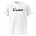 Goeie vraag zeg, wat denk je zelf? – t-shirt wit