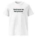 Vertrouw op het proces – t-shirt wit