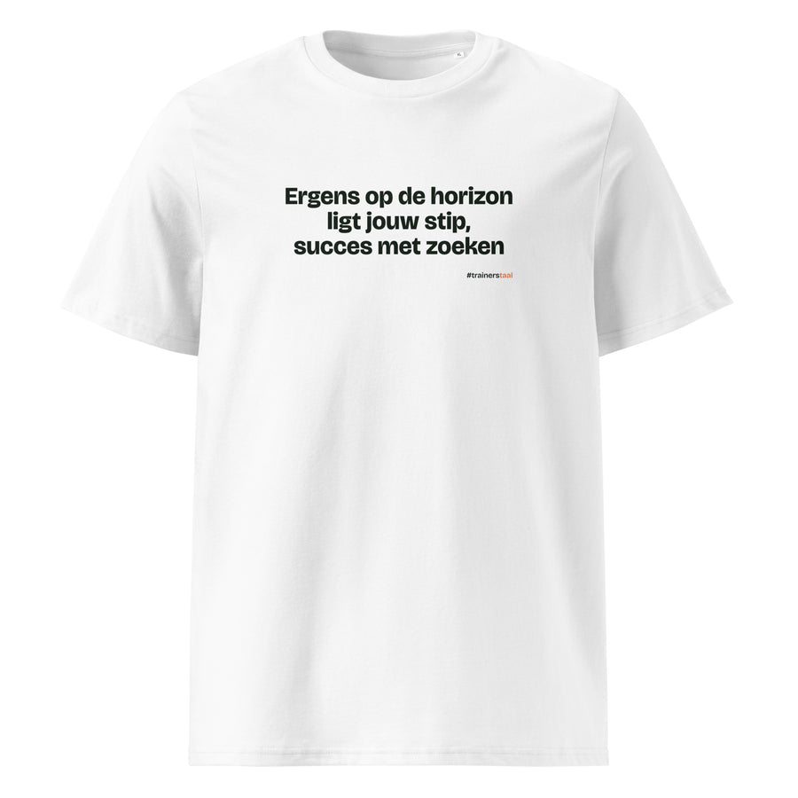 Ergens op de horizon ligt jouw stip, succes met zoeken – t-shirt wit