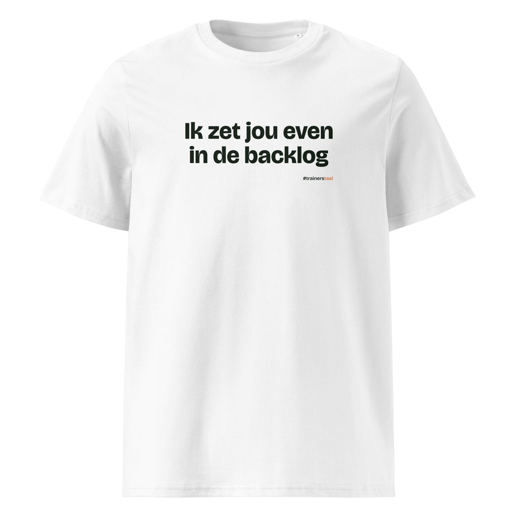 Ik zet jou even in de backlog – t-shirt wit