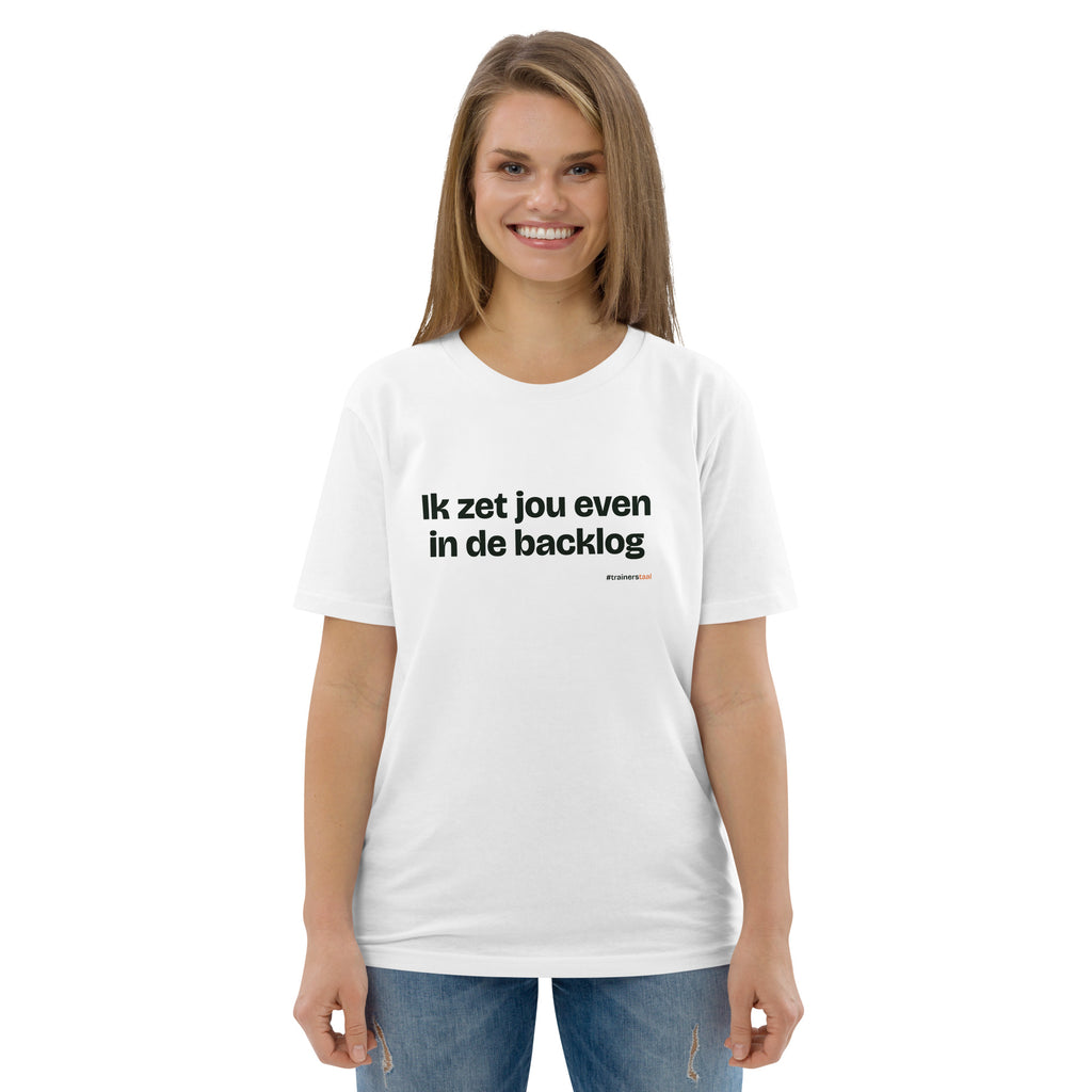 Ik zet jou even in de backlog – t-shirt wit, gedragen door een vrouw
