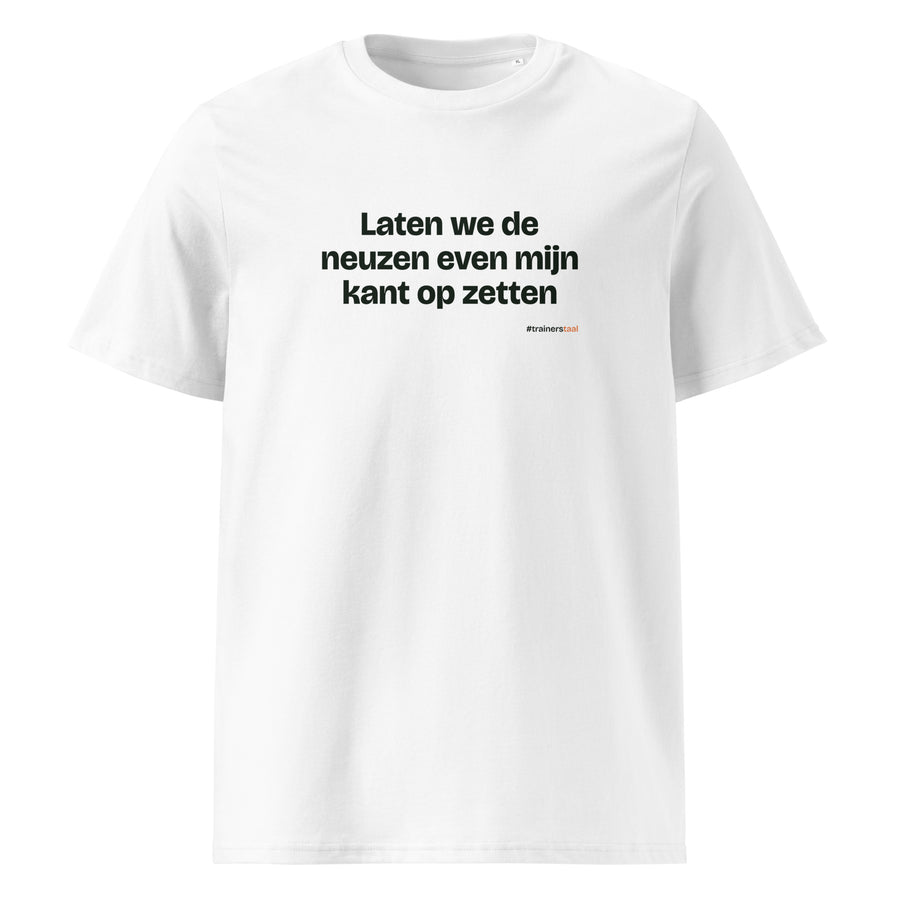 Laten we de neuzen even mijn kant op zetten – t-shirt wit