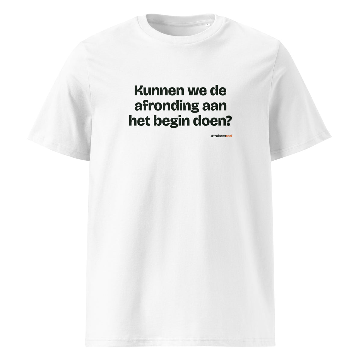 Kunnen we de afronding aan het begin doen? – t-shirt wit
