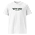 Dit is geen probleem. Dit is een uitdaging. Voor jou – t-shirt wit
