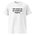 Het staat op de roadmap. Ergens – t-shirt wit