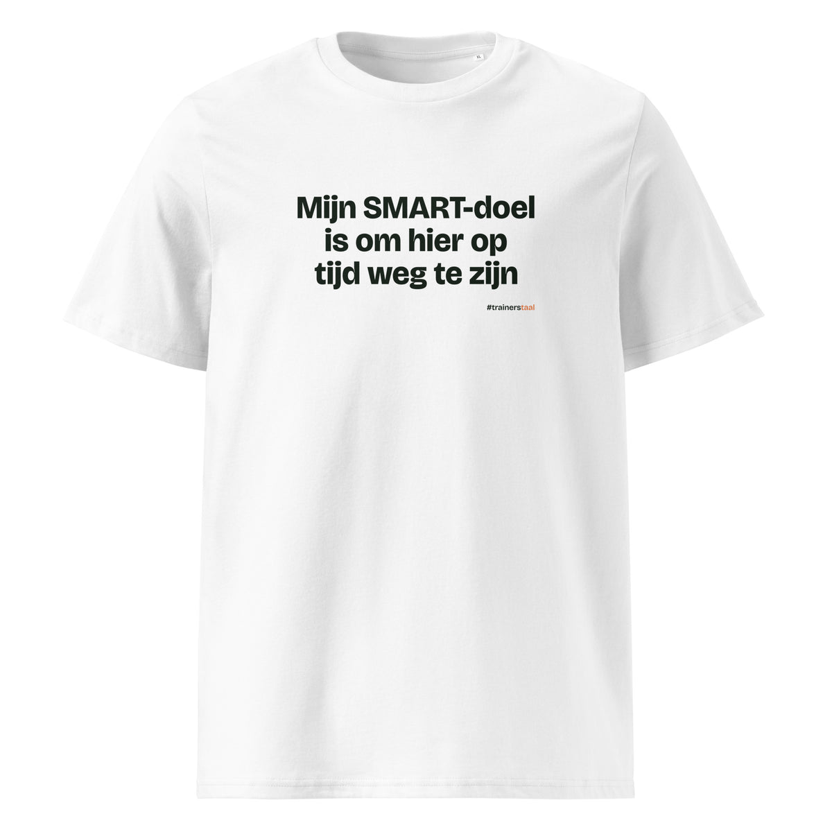 Mijn SMART-doel is om hier op tijd weg te zijn – t-shirt wit