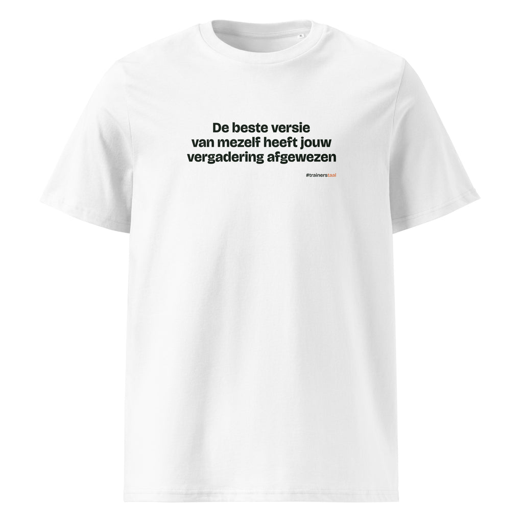De beste versie van mezelf heeft jouw vergadering afgewezen – t-shirt wit