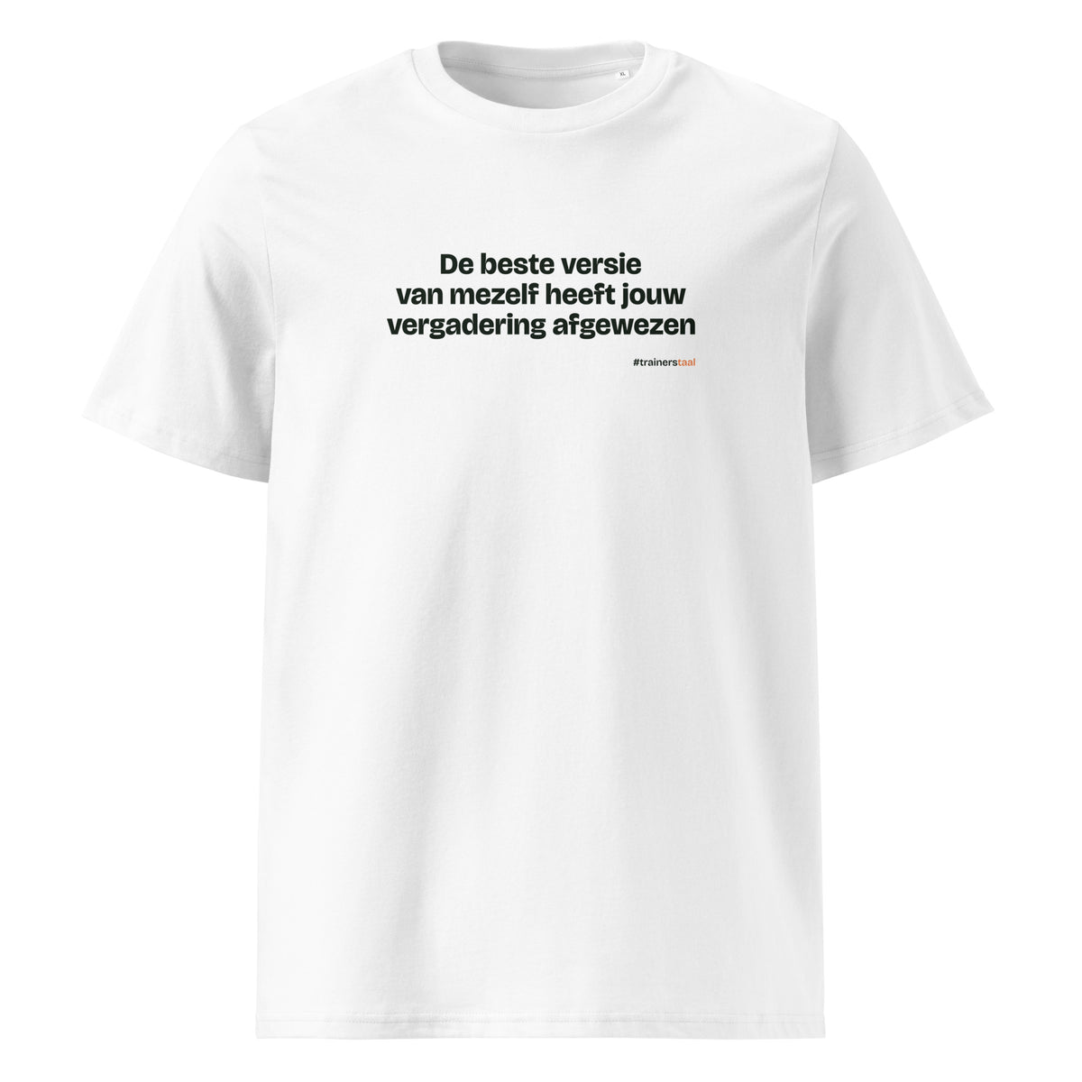 De beste versie van mezelf heeft jouw vergadering afgewezen – t-shirt wit