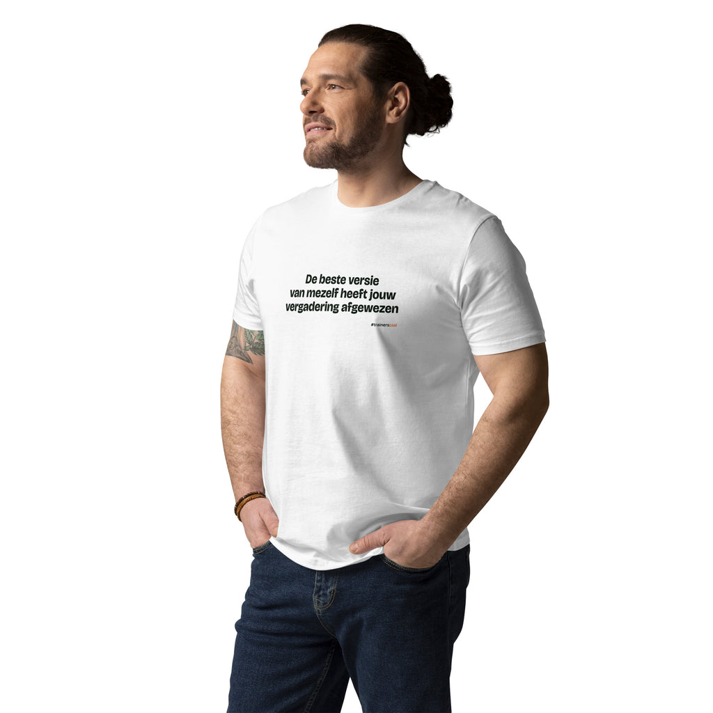 De beste versie van mezelf heeft jouw vergadering afgewezen – t-shirt wit, gedragen door een man