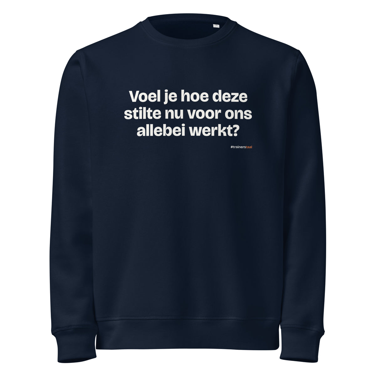 Voel je hoe deze stilte nu voor ons allebei werkt? – sweater navy