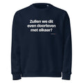 Zullen we dit even doorleven met elkaar? – sweater navy