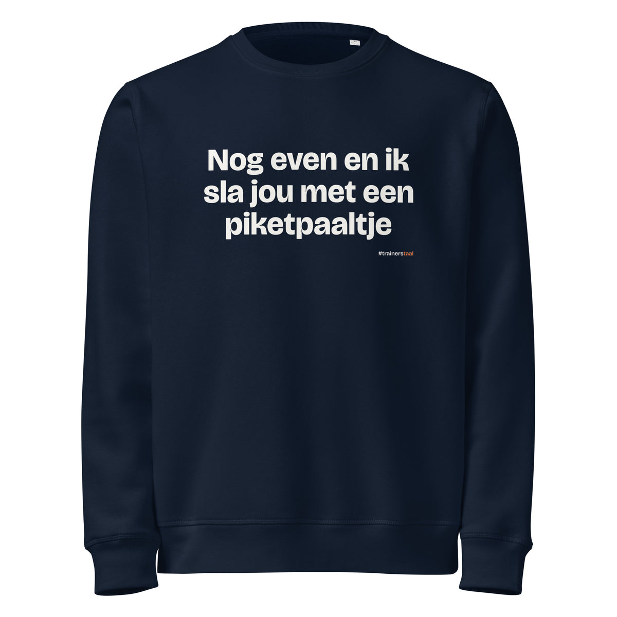 Nog even en ik sla jou met een piketpaaltje – sweater navy