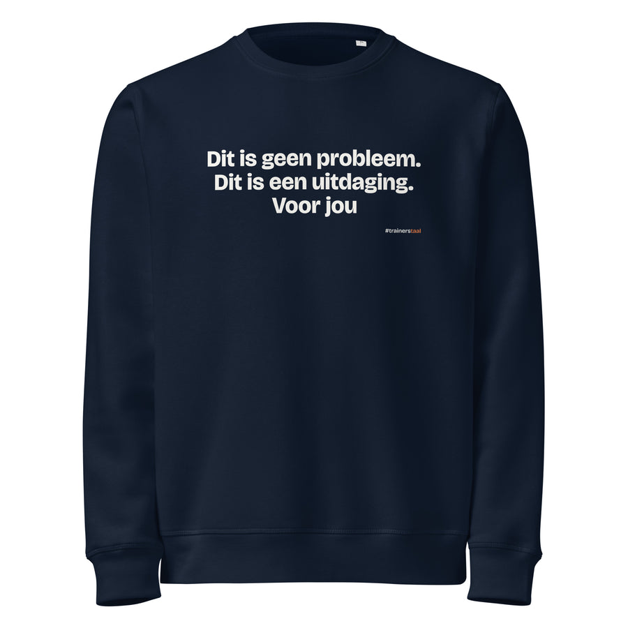 Dit is geen probleem. Dit is een uitdaging. Voor jou – sweater navy