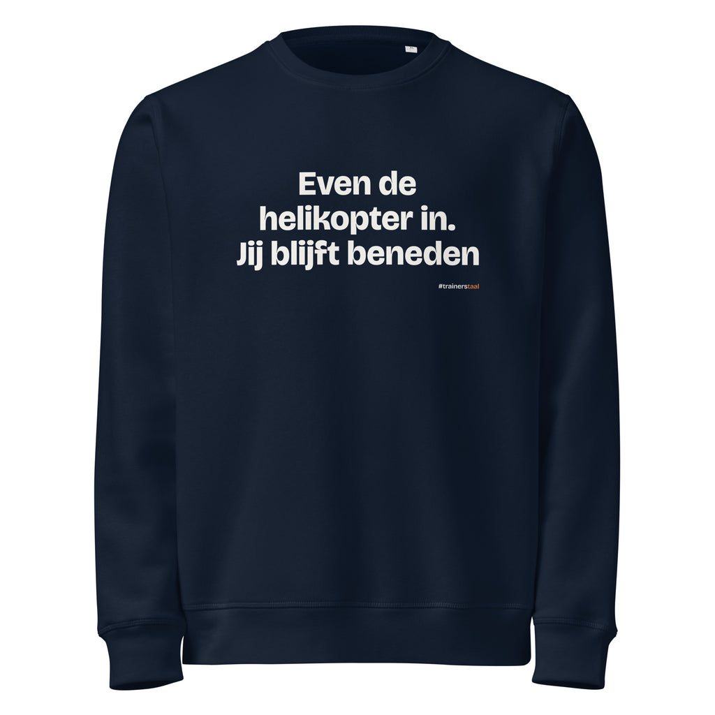 Even de helikopter in. Jij blijft beneden – sweater navy