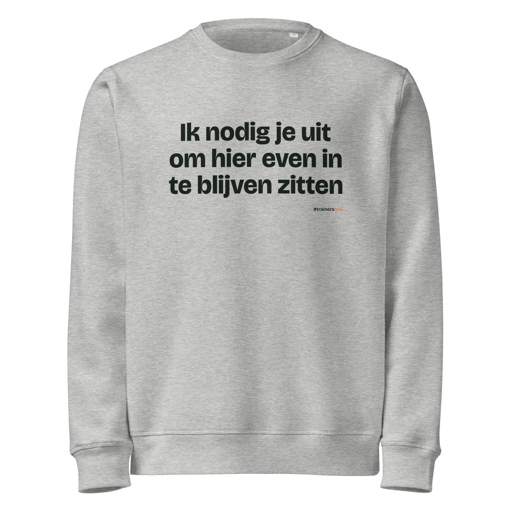 Ik nodig je uit om hier even in te blijven zitten – sweater grijs gemêleerd