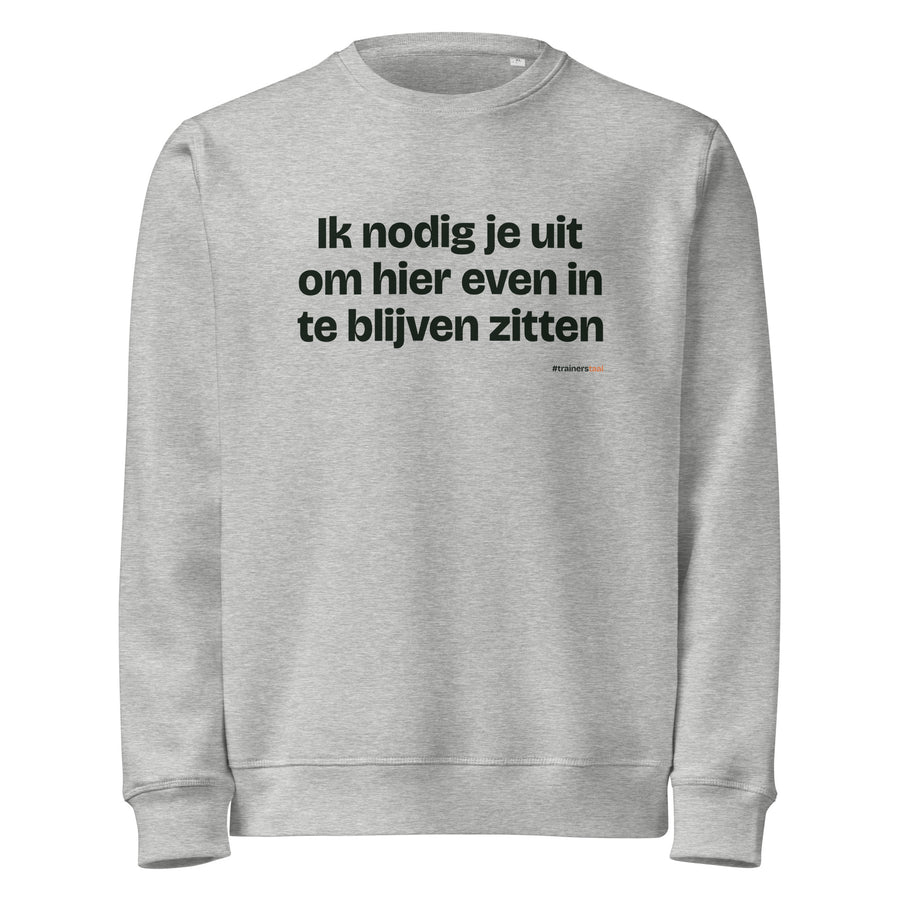 Ik nodig je uit om hier even in te blijven zitten – sweater grijs gemêleerd